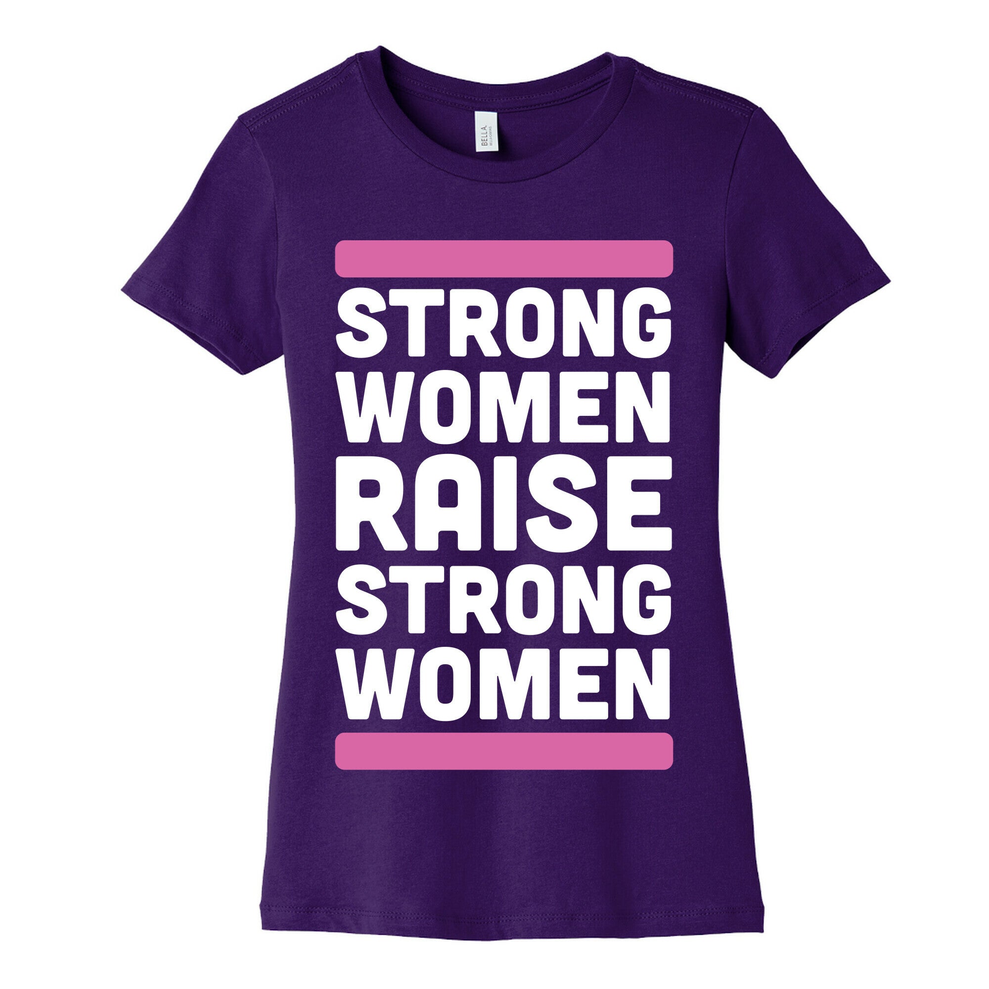 Strong Women Raise Strong Women Women's Cotton Tee
